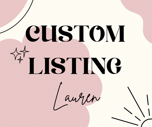 Custom for Lauren (BST)
